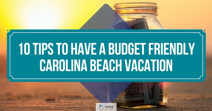 10 tips to have a budget friendly carolina beach vacation